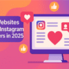 Best Websites to Buy Instagram Followers in 2025